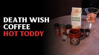 Death Wish Coffee Hot Toddy Recipe