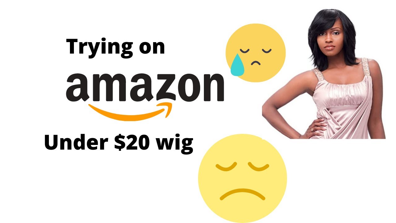 Trying Amazon cheap wig under 20 part 2 YouTube
