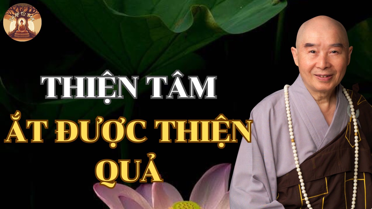 Thiện Tâm Ắt Được Thiện Quả | Hòa Thượng Tịnh Không