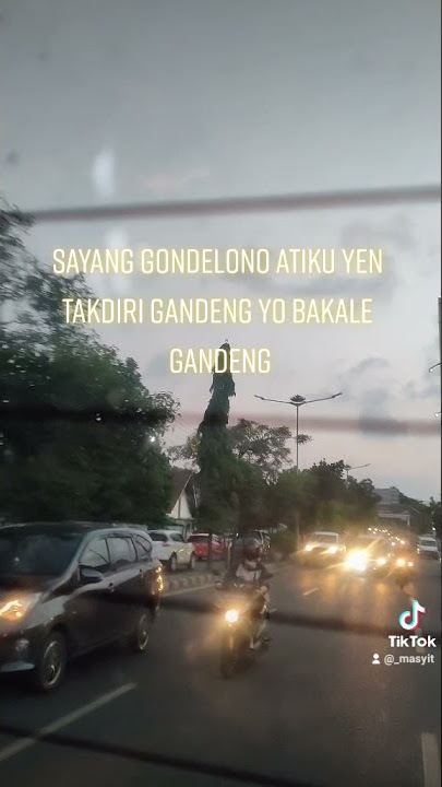 sayang gondelono atiku Yen takdire gandeng yo bakale gandeng