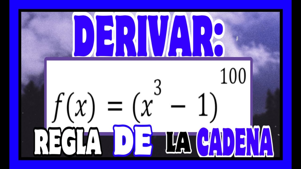 REGLA DE LA CADENA PARA DERIVAR POTENCIAS DE FUNCIONES | EJERCICIOS