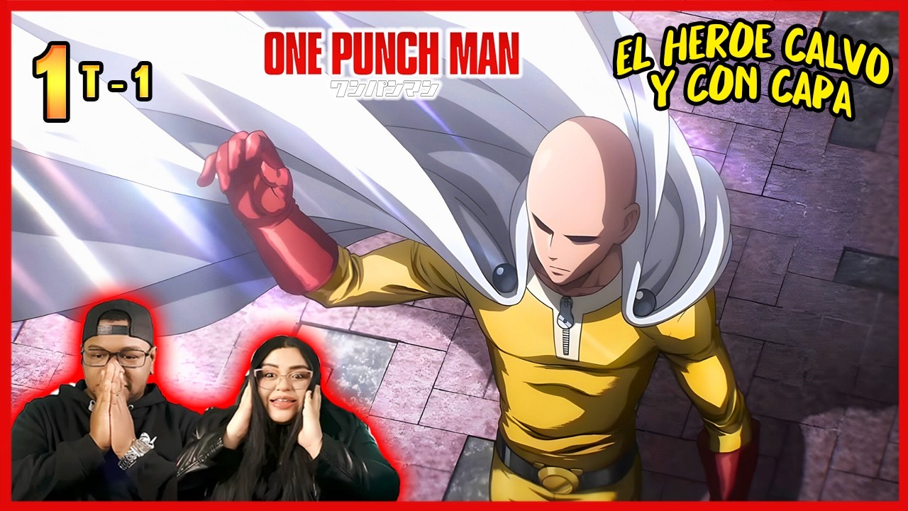 EL CALVITO CON CAPA. VIENDO ONE PUNCH MAN POR PRIMERA VEZ | ONE PUNCH ...