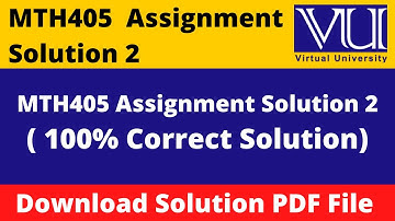MTH405 Assignment 2 Solution Fall 2021 || Download in PDF