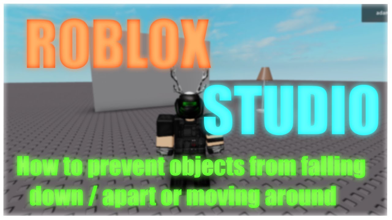 Roblox Studio How To Prevent Objects From Falling Down Apart Or Moving Around Youtube - roblox studio models falling apart