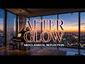 AFTERGLOW – Emotional Neoclassical Piano &amp; Strings | Relaxation | The Last Ray of Sun