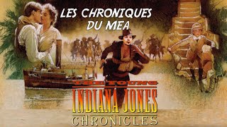 LES AVENTURES DU JEUNE INDIANA JONES - Les Chroniques du Mea
