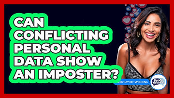 Can Conflicting Personal Data Show An Imposter?