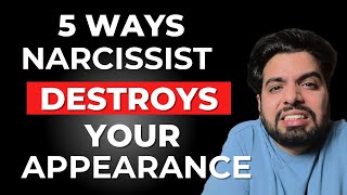 5 Ways Narcissist Destroys Your Appearance