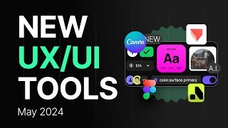 New UX/UI Tools!  Canva Create, ProtoPie, Figma Updates & More