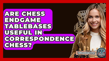 Are Chess Endgame Tablebases Useful In Correspondence Chess? - The Board Game Xpert