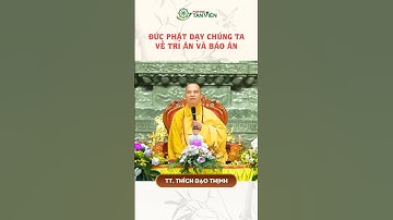 Đức Phật dạy chúng ta về tri ân và báo ân #phatsutanvien #chuakhainguyen