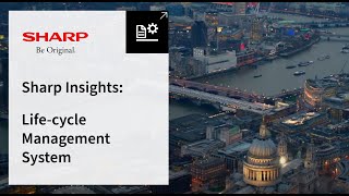 Sharp Insights: Life-cycle Management Systems