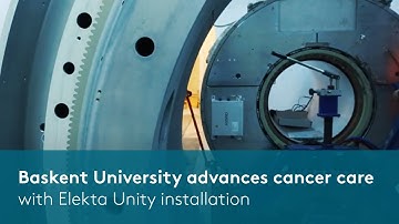 Baskent University installs Elekta Unity for cancer care
