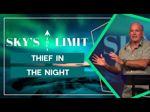 The Sky's the Limit: Thief in the Night