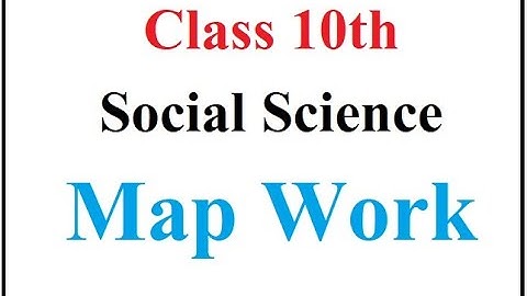 Class 10th Social Science Map Items Solution