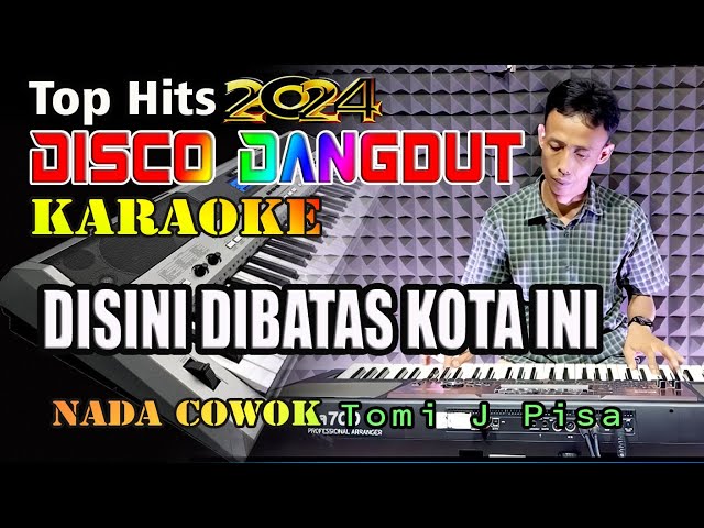 Disini Dibatas Kota Ini - Tomi J Pisa | Karaoke (Nada Pria) Disco Dangdut Nostalgia class=