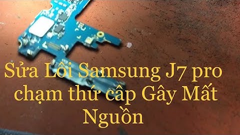 Lỗi thường gặp của samsung galaxy j7 pro năm 2024