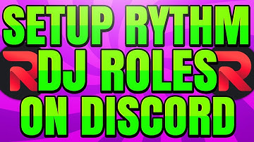 How to Make a DJ Role with Rythm Music Bot in Discord