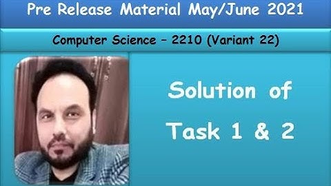 Pre Release Material O Level Computer Science (Task 1 & 2 Solution) 2210-May/June 2021/ Pre.release