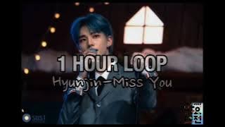 Hyunjin-Miss you[1 hour loop]