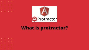 What is protractor || End to End testing framework