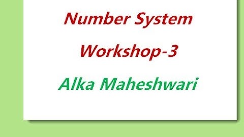 CAT, CMAT, XAT, Quantitative aptitude Number System workshop Session 3