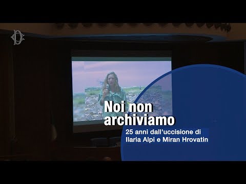 Ilaria Alpi e Miran Hrovatin: Noi non archiviamo