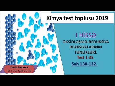 OKSİDLƏŞMƏ-REDUKSİYA REAKSİYALARININ TƏNLİKLƏRİ. TEST 1-35. SƏH. 130-132. KİMYA TEST TOPLUSU 2019