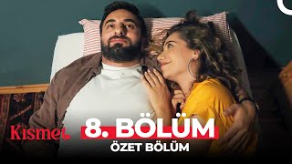 Kısmet 8. Bölüm Özet