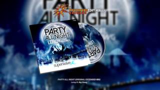 Leroy ft. Big Dawg - Party All Night (Original Extended Mix)