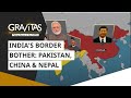 Gravitas: India's border bother | Pakistan, China & Nepal