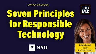 7 Principles for Trustworthy and Responsible Technology | CXOTalk #826