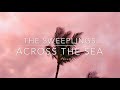 Across the Sea (lyrics) - The Sweeplings