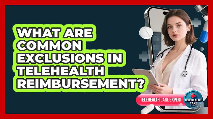 What Are Common Exclusions In Telehealth Reimbursement? - Telehealth Care Expert
