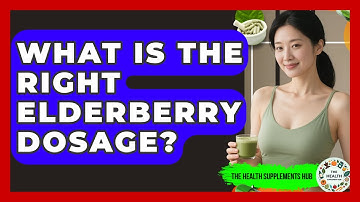 What Is The Right Elderberry Dosage? - The Health Supplement Hub