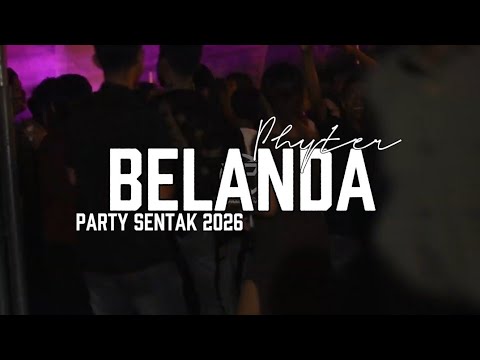 BELANDA💃 - PARTY SENTAK🌴_PHYTER 2026