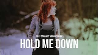 Anas Otman Ft MerOne Music - Hold Me Down