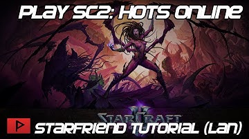 [How To] Play Starcraft 2 Heart of the Swarm Online Using Starfriend (LAN Works)