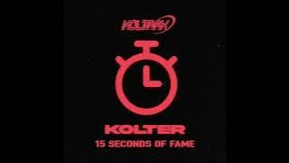 Kolter - 15 Seconds of Fame