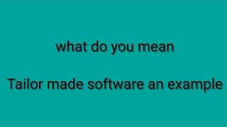 Tailor made software and examples