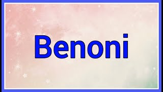 Nombre de Niño Benoni, significado, origen y pronunciación de Benoni -  TodoPapás- TodoPapás