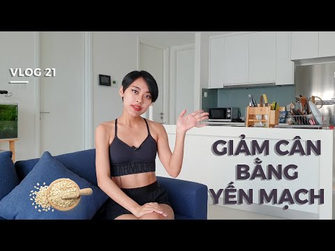 VLOG #21: GIẢM CÂN BẰNG YẾN MẠCH: Siêu Thực Phẩm Rẻ & Hiệu Quả Nhất Quả Đất!!! | Roses Fitness 2019