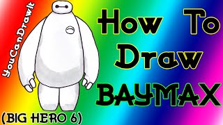 How To Draw Baymax from Big Hero 6 ✎ YouCanDrawIt ツ 1080p HD