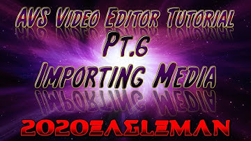 Pt.6 AVS Video Editor Tutorial! Importing Media