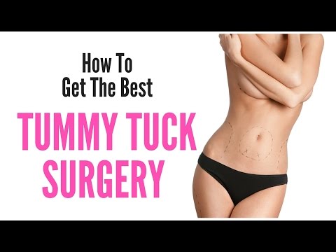 TUMMY TUCK SURGERY: How To Get The Best