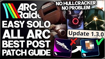 Arc Raiders - New Best Way to Solo ALL Arc FAST & EASY - Bombardier Bastion & More Patch 1.3 Guide!