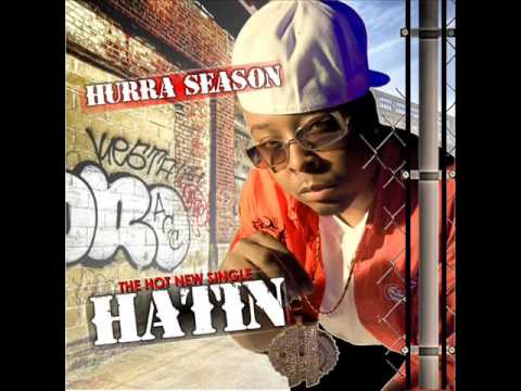 Hurra Season - Hatin (Dirty).wmv