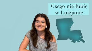 Czego nie lubię w Luizjanie