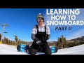 HOW TO SNOWBOARD | PART II