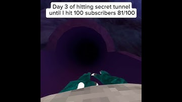 Day 3 of hitting secret tunnel until I hit 100 subscribers